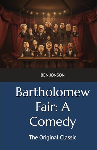 Bartholomew Fair: A Comedy: The Original Classic von Independently published